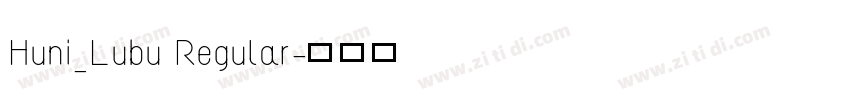 Huni_Lubu Regular字体转换